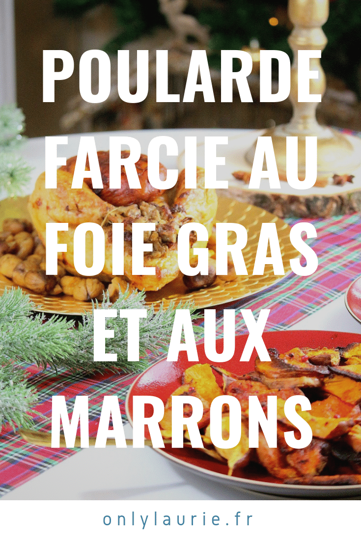 Poularde farcie au foie gras et aux marrons avec ses accompagnements. Recette de volaille gourmande et facile à faire.