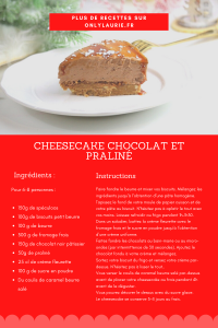 Fiche recette cheesecake chocolat et praliné. Gourmande et facile à faire. Parfaite en dessert pour Noel. 