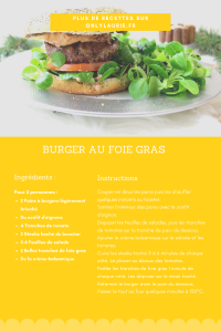 Fiche recette de burger au foie gras. Gourmande et facile à faire. 