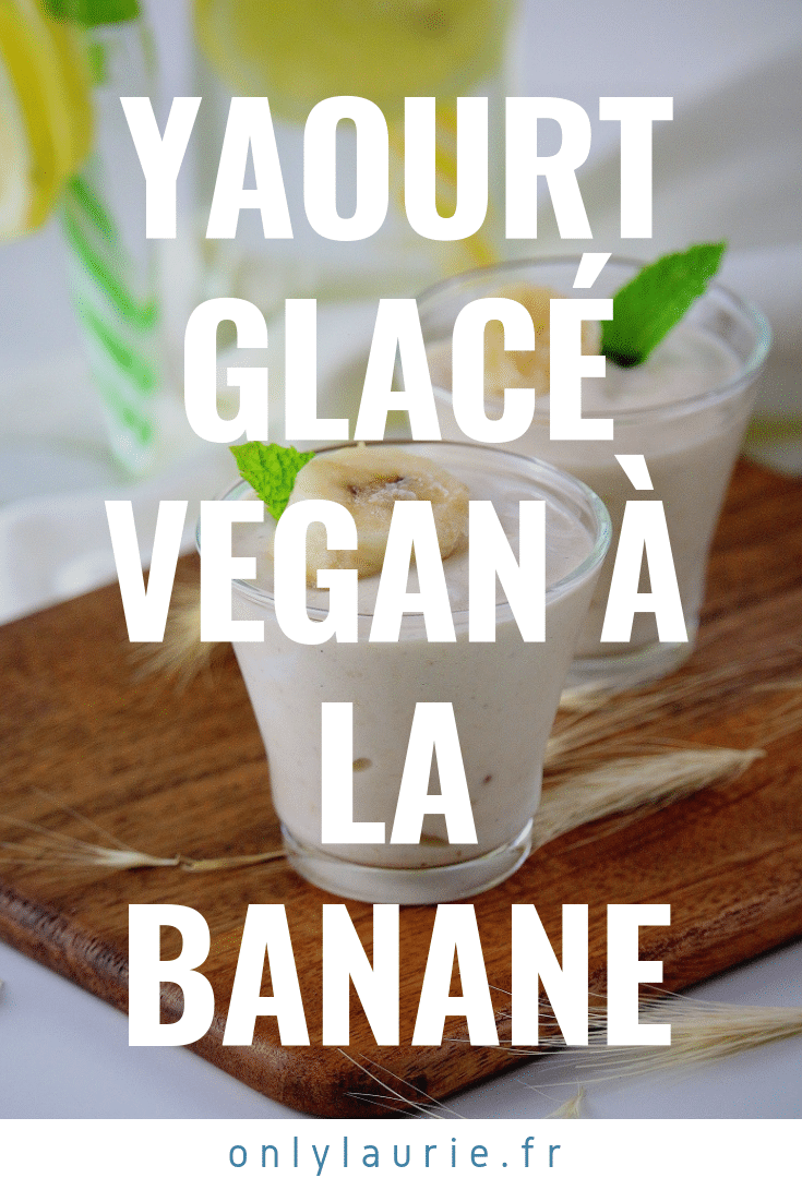 Recette facile et rapide de yaourt glacé vegan à la banane. Une recette gourmande et healthy. 