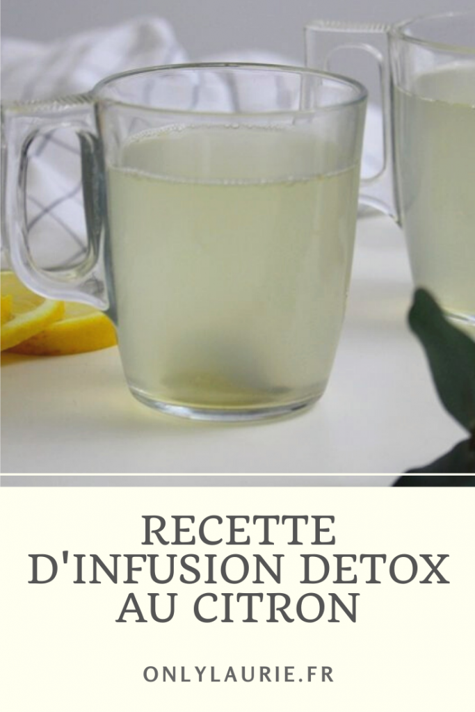 Recette d'infusion détox au citron pour détoxifier l'organisme. Infusion facile à faire avec menthe et gingembre. 